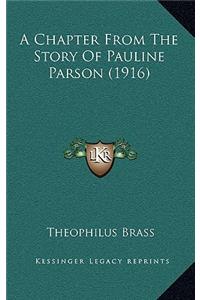 A Chapter From The Story Of Pauline Parson (1916)