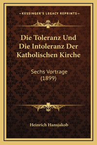 Toleranz Und Die Intoleranz Der Katholischen Kirche