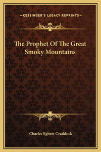 The Prophet Of The Great Smoky Mountains