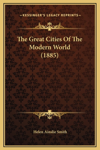 The Great Cities Of The Modern World (1885)