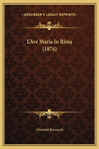 L'Ave Maria In Rima (1874)