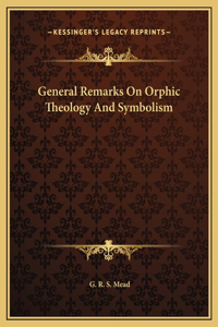 General Remarks On Orphic Theology And Symbolism