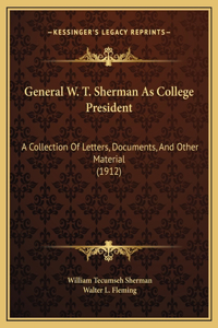 General W. T. Sherman As College President