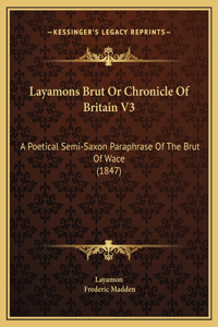 Layamons Brut Or Chronicle Of Britain V3