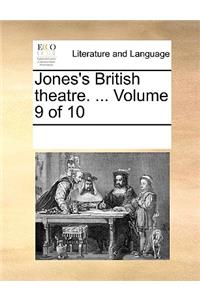 Jones's British theatre. ... Volume 9 of 10