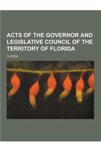 Acts of the Governor and Legislative Council of the Territory of Florida