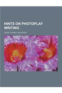 Hints on Photoplay Writing