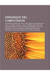 Arranque del Computador: Arranque Desde Red, BIOS, Gestores de Arranque de Linux, Cliente Liviano, Cliente Hibrido, Master Boot Record