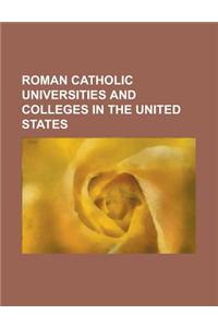 Roman Catholic Universities and Colleges in the United States