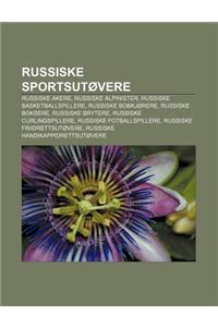 Russiske Sportsutovere: Russiske Akere, Russiske Alpinister, Russiske Basketballspillere, Russiske Bobkjorere, Russiske Boksere
