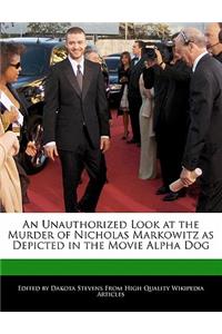 An Unauthorized Look at the Murder of Nicholas Markowitz as Depicted in the Movie Alpha Dog