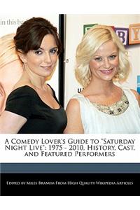 A Comedy Lover's Guide to Saturday Night Live