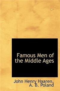 Famous Men of the Middle Ages