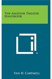 The Amateur Theater Handbook