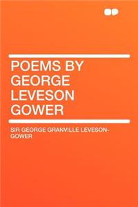 Poems by George Leveson Gower