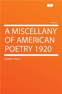 A Miscellany of American Poetry 1920