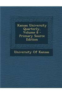Kansas University Quarterly, Volume 8