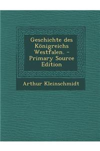 Geschichte Des Konigreichs Westfalen.