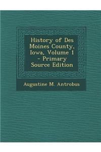 History of Des Moines County, Iowa, Volume 1