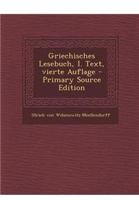 Griechisches Lesebuch, I. Text, Vierte Auflage - Primary Source Edition