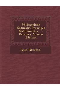 Philosophiae Naturalis Principia Mathematica...