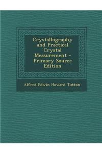 Crystallography and Practical Crystal Measurement