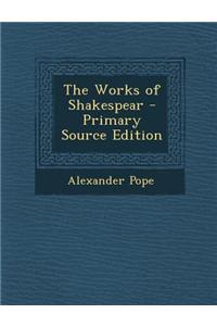 The Works of Shakespear - Primary Source Edition