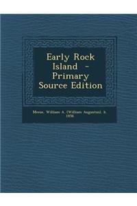 Early Rock Island - Primary Source Edition