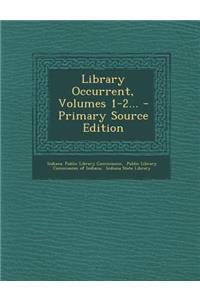 Library Occurrent, Volumes 1-2... - Primary Source Edition