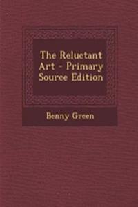 The Reluctant Art