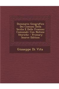 Dizionario Geografico Dei Comuni Della Sicilia E Delle Frazioni Comunali