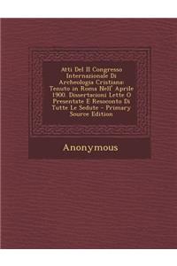 Atti del II Congresso Internazionale Di Archeologia Cristiana