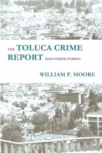 Toluca Crime Report and Other Stories