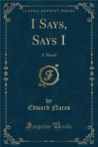 I Says, Says I