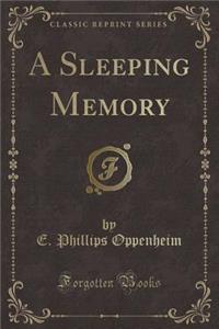 A Sleeping Memory (Classic Reprint)