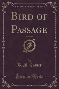 Bird of Passage, Vol. 2 of 3 (Classic Reprint)