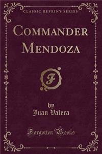 Commander Mendoza (Classic Reprint)
