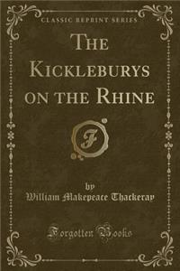 The Kickleburys on the Rhine (Classic Reprint)