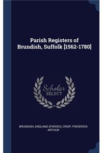 Parish Registers of Brundish, Suffolk [1562-1780]