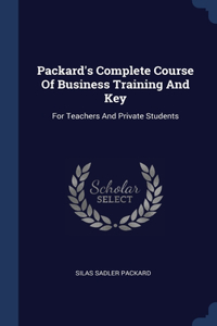 Packard's Complete Course Of Business Training And Key