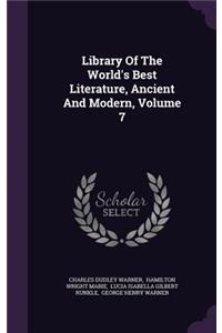Library of the World's Best Literature, Ancient and Modern, Volume 7