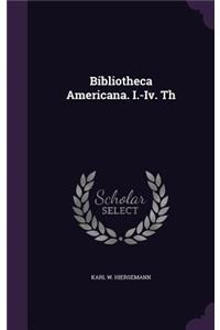 Bibliotheca Americana. I.-Iv. Th