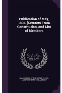 Publication of May, 1895. [Extracts From Constitution, and List of Members