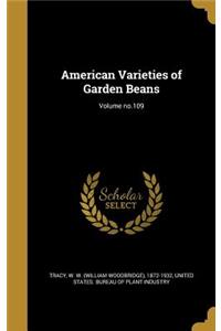 American Varieties of Garden Beans; Volume No.109