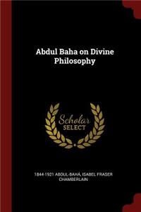 Abdul Baha on Divine Philosophy