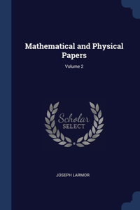 Mathematical and Physical Papers; Volume 2