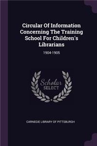 Circular of Information Concerning the Training School for Children's Librarians