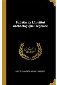 Bulletin de l'Institut Archéologique Liégeoise