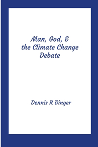 Man, God, & the Climate Change Debate