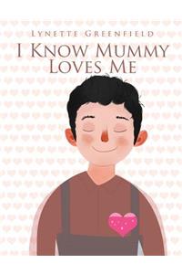 I Know Mummy Loves Me